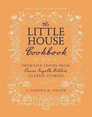 Barbara M. Walker/The Little House Cookbook (Revised Edition)@Frontier Foods from Laura Ingalls Wilder's Classic Stories