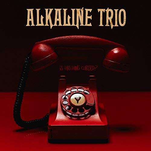 Alkaline Trio/Is This Thing Cursed?