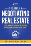 J. Scott The Book On Negotiating Real Estate Expert Strategies For Getting The Best Deals When 0002 Edition; 