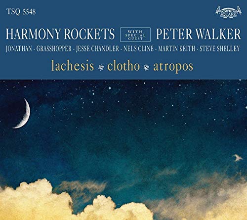 Harmony Rockets With Special Guest Peter Walker Lachesis Clotho Atropos 