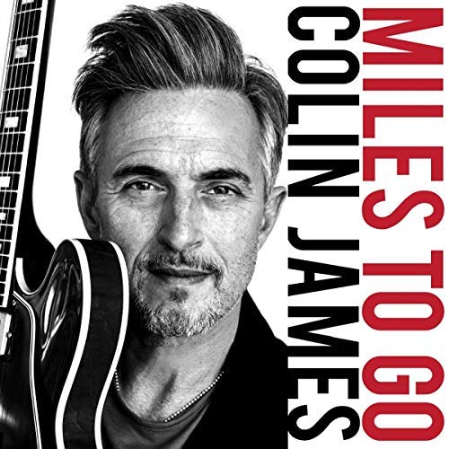 Colin James/Miles To Go