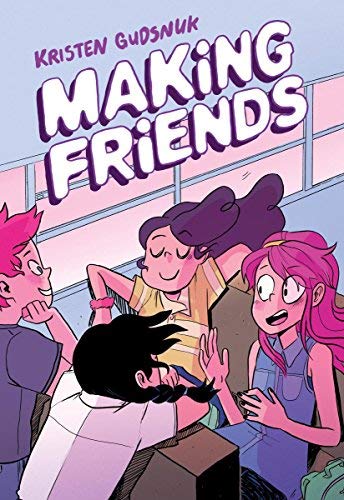Kristen Gudsnuk/Making Friends@ A Graphic Novel (Making Friends #1), 1