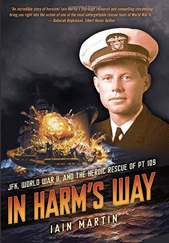 Iain Martin/In Harm's Way@ Jfk, World War II, and the Heroic Rescue of PT 10