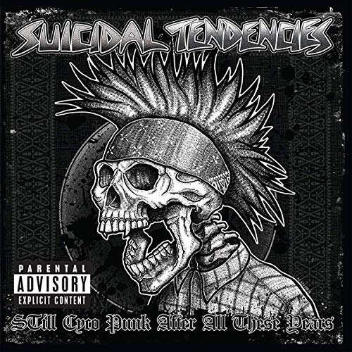 Suicidal Tendencies/STILL CYCO PUNK AFTER ALL THESE YEARS