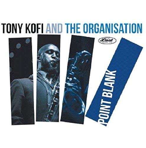 Tony Kofi & The Organisation Point Blank 