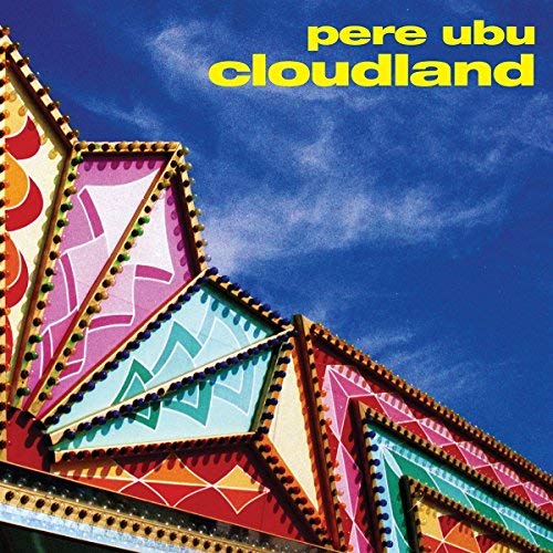 Pere Ubu/Cloudland