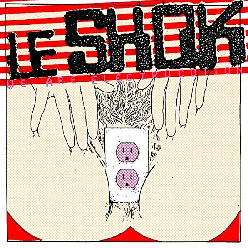 Le Shok/We Are Electrocution