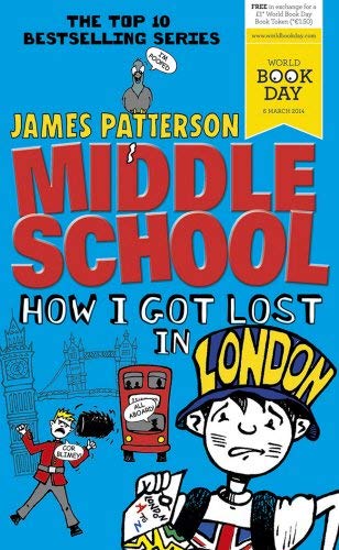 James Patterson/Middle School: How I Got Lost In London@Middle School #5