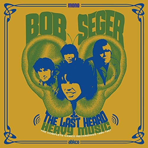 Bob Seger & The Last Heard/Heavy Music: The Complete Cameo Recordings 1966-1967