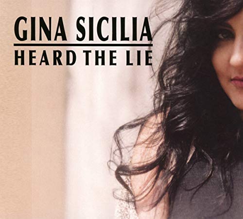 Gina Sicilia/Heard The Lie