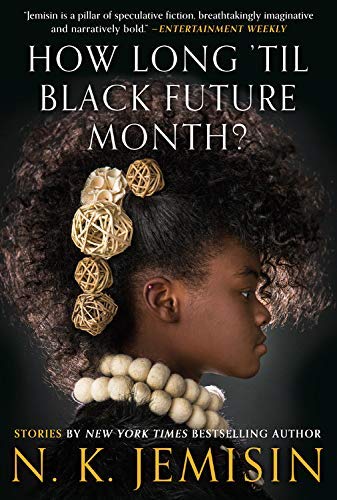 N. K. Jemisin/How Long 'Til Black Future Month?@ Stories