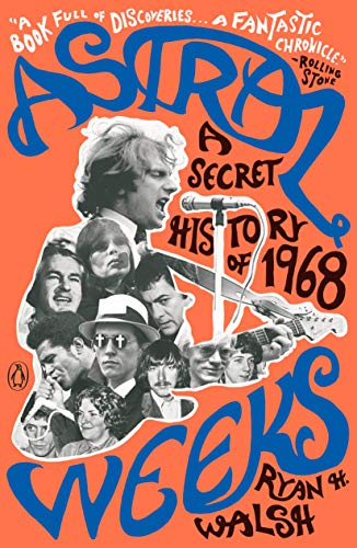 Ryan H. Walsh/Astral Weeks@ A Secret History of 1968