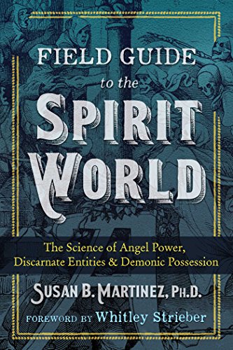 Martinez,Susan B./ Strieber,Whitley (FRW)/Field Guide to the Spirit World