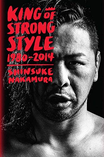 Shinsuke Nakamura King Of Strong Style 1980 2014 