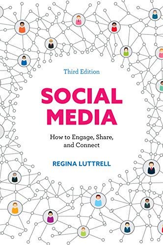 Regina Luttrell Social Media How To Engage Share And Connect Third Edition 0003 Edition; 