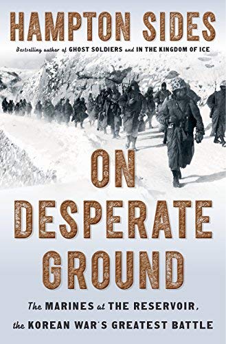 Hampton Sides/On Desperate Ground@ The Marines at the Reservoir, the Korean War's Gr