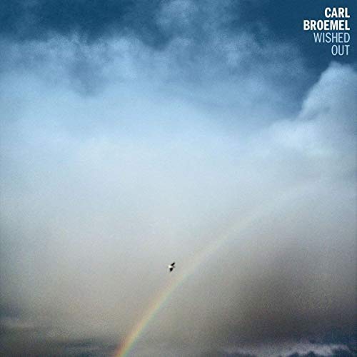 Carl Broemel/Wished Out