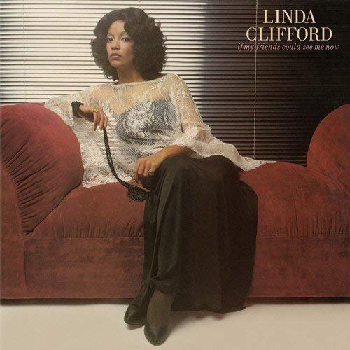 Linda Clifford/If My Friends Could See Me Now@.