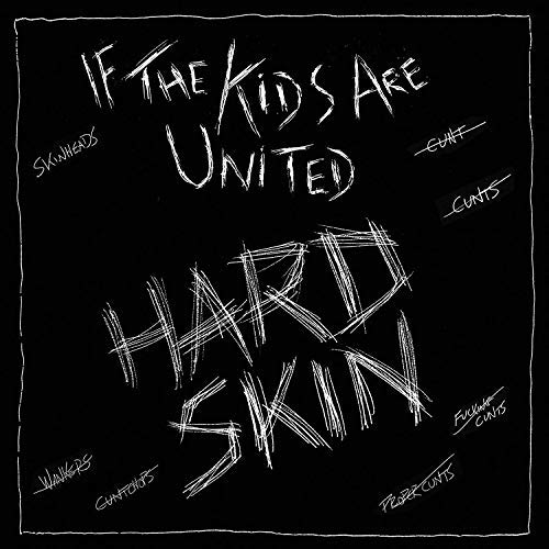 Hard Skin/If The Kids Are United