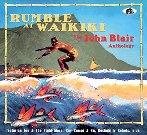 Rumble At Waikiki/The John Blair Anthology