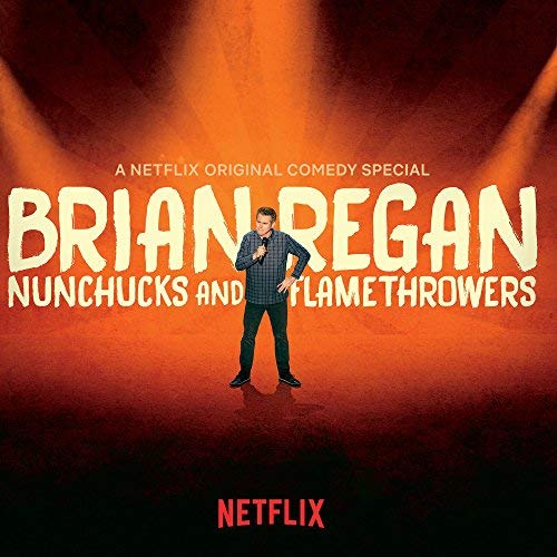 Brian Regan/Nunchucks And Flamethrowers