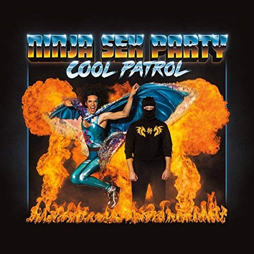 Ninja Sex Party/Cool Patrol