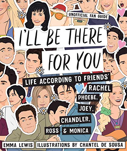 Emma Lewis/I'll Be There for You@Life - According to Friends' Rachel, Phoebe, Joey, Chandler, Ross & Monica