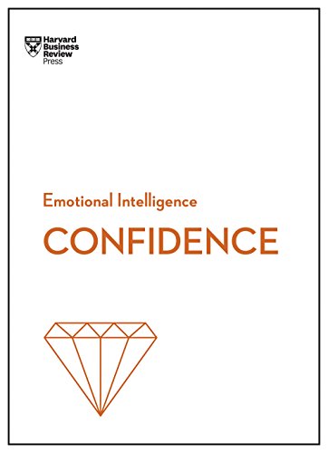 Harvard Business Review Confidence (hbr Emotional Intelligence Series) 
