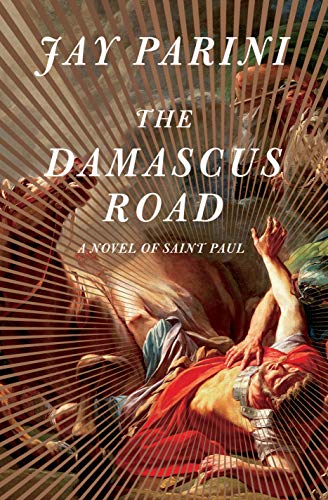 Jay Parini/The Damascus Road@ A Novel of Saint Paul