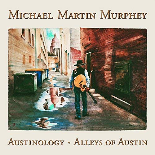 Michael Martin Murphey/Austinology - Alleys Of Austin