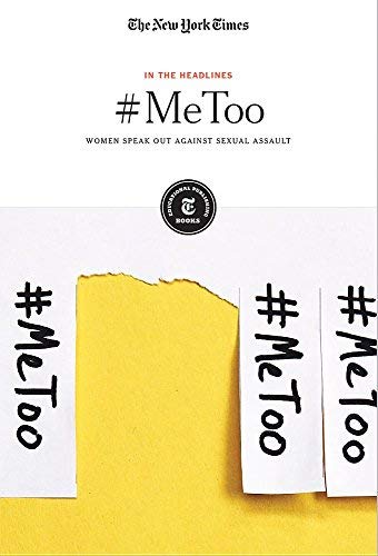 The New York Times Editorial Staff #metoo Women Speak Out Against Sexual Assault 