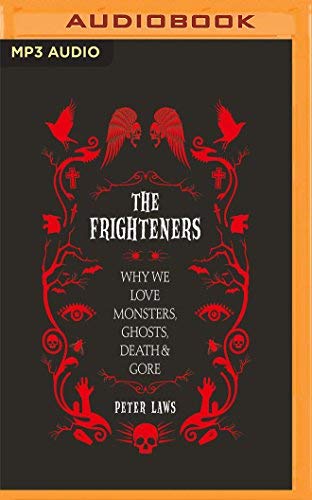 Peter Laws/The Frighteners@ Why We Love Monsters, Ghosts, Death & Gore@ MP3 CD