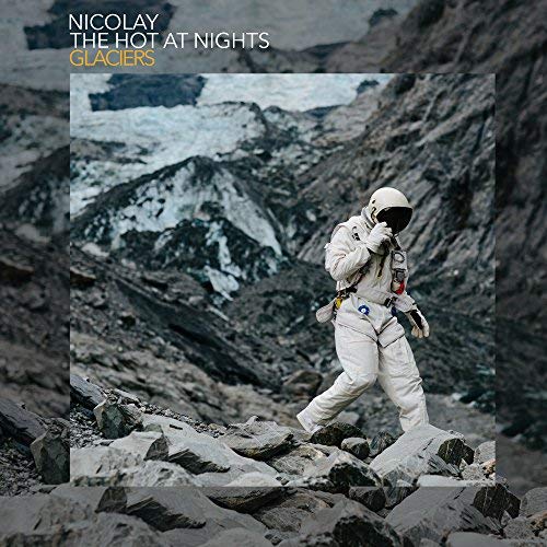 Nicolay/The Hot at Nights/Glaciers@.