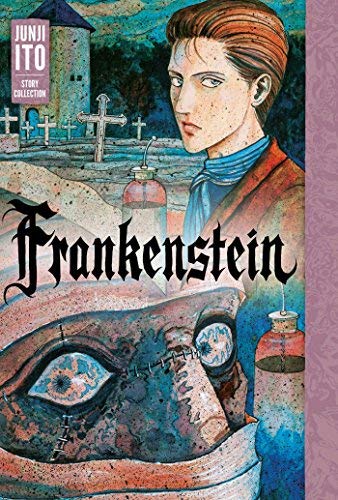 Junji Ito/Frankenstein: Junji Ito Story Collection