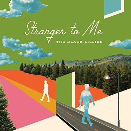 The Black Lillies/Stranger To Me