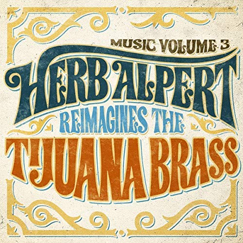 Herb Alpert Music Volume 3 Herb Alpert Reimagines The Tijuana Brass 