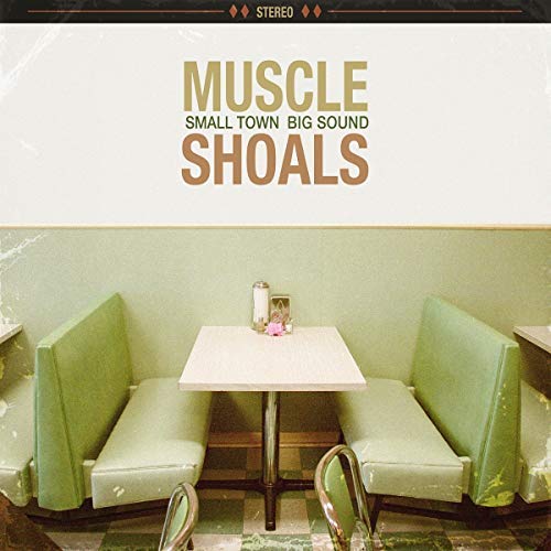 Muscle Shoals Small Town Big Sound Muscle Shoals Small Town Big Sound 
