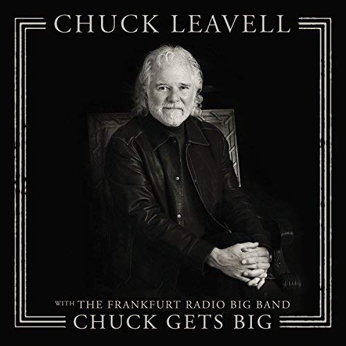 Chuck Leavell/Chuck Gets Big (with The Frankfurt Radio Big Band)