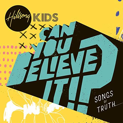 Hillsong Kids/Can You Believe It!?