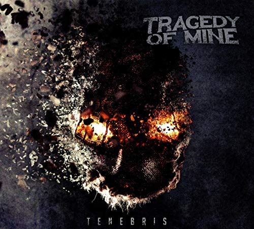 Tragedy Of Mine/Tenebris