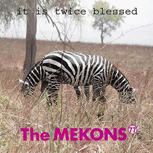 Mekons 77/It Is Twice Blessed