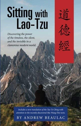 Beaulac Andrew/Sitting with Lao-Tzu@ Discovering the Power of the Timeless, the Silent