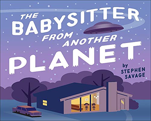 Stephen Savage/Babysitter from Another Planet
