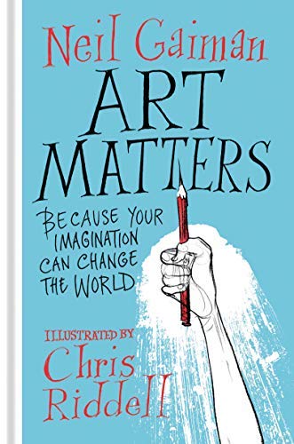 Neil Gaiman/Art Matters@Because Your Imagination Can Change the World