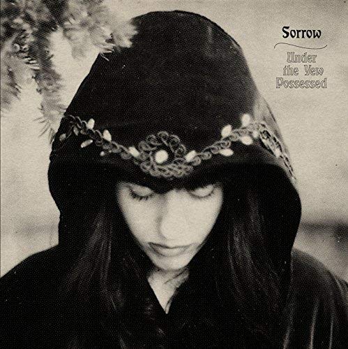 Sorrow/Under The Yew Possessed