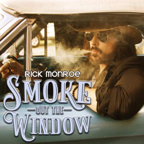 Rick Monroe/Smoke Out The Window@.
