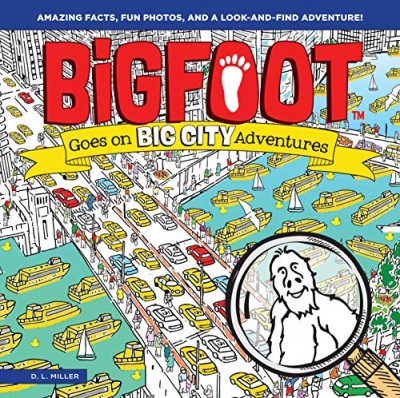 D. L. Miller/Bigfoot Goes on Big City Adventures@ Amazing Facts, Fun Photos, and a Look-And-Find Ad