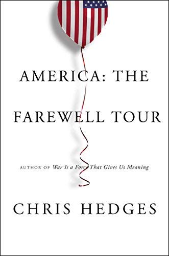 Chris Hedges/America: The Farewell Tour