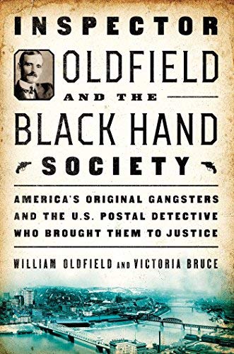 William Oldfield/Inspector Oldfield and the Black Hand Society@ America's Original Gangsters and the U.S. Postal