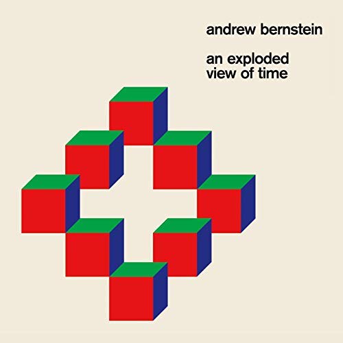 Andrew Bernstein/An Exploded View of Time